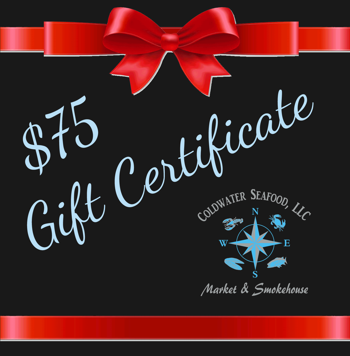 Gift Certificate 75 Coldwater Seafood Market & Smokehouse