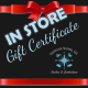 IN STORE Gift Certificate
